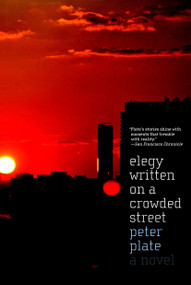 Elegy Written on a Crowded Street (A Novel) by Peter Plate, 9781583229316