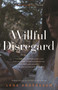 Willful Disregard (A Novel About Love) by Lena Andersson, Sarah Death, 9781590517611