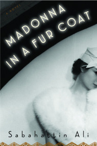 Madonna in a Fur Coat (A Novel) by Sabahattin Ali, Maureen Freely, Alexander Dawe, 9781590518809