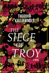 The Siege of Troy (A Novel) by Theodor Kallifatides, Marlaine Delargy, 9781590519714