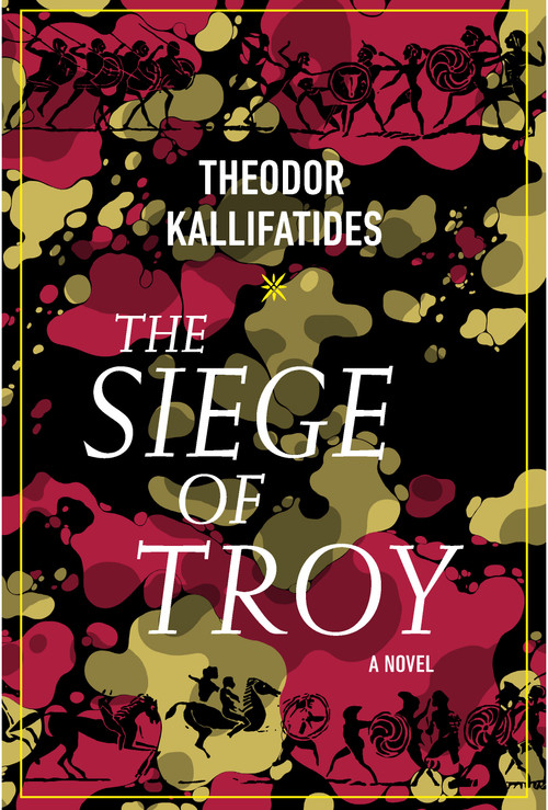The Siege of Troy (A Novel) by Theodor Kallifatides, Marlaine Delargy, 9781590519714