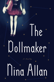 The Dollmaker (A Novel) by Nina Allan, 9781590519936