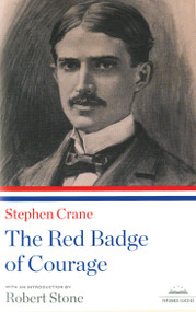 The Red Badge of Courage (A Library of America Paperback Classic) by Stephen Crane, Robert Stone, 9781598530612