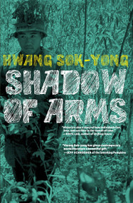 The Shadow of Arms by Hwang Sok-yong, 9781609805074