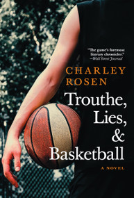 Trouthe, Lies, and Basketball by Charley Rosen, 9781609809416