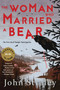The Woman Who Married a Bear by John Straley, 9781616959135