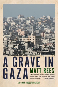 A Grave in Gaza by Matt Rees, 9781616959807