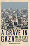 A Grave in Gaza by Matt Rees, 9781616959807