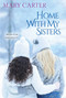 Home with My Sisters by Mary Carter, 9781617737084