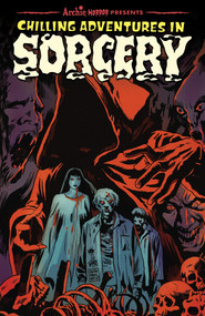 Chilling Adventures in Sorcery by Roberto Aguirre-Sacasa, 9781627389907