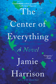 The Center of Everything (A Novel) - 9781640094680 by Jamie Harrison, 9781640094680