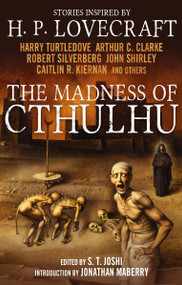 The Madness of Cthulhu Anthology (Volume One) by S.T. Joshi, 9781781164525