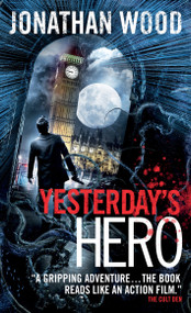 Yesterday's Hero by Jonathan Wood, 9781781168097