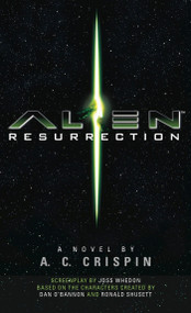 Alien Resurrection: The Official Movie Novelization by A. C. Crispin, 9781783296736