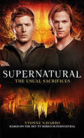 Supernatural: The Usual Sacrifices by Yvonne Navarro, 9781783298563