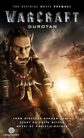 Warcraft: Durotan: The Official Movie Prequel by Christie Golden, 9781783299607