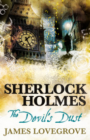 Sherlock Holmes - The Devil's Dust by James Lovegrove, 9781785653612