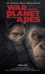War for the Planet of the Apes: Official Movie Novelization by Greg Cox, 9781785654749