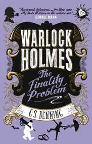 Warlock Holmes - The Finality Problem by G.S. Denning, 9781785659386