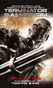 Terminator Salvation: Trial by Fire by Timothy Zahn, 9781848560888