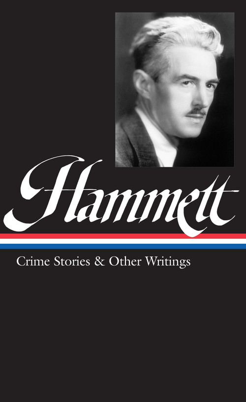 Dashiell Hammett: Crime Stories & Other Writings (LOA #125) by Dashiell Hammett, 9781931082006