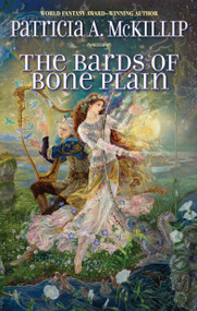 The Bards of Bone Plain by Patricia A. McKillip, 9781937007232