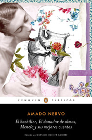 El bachiller - El donador de almas / The Bachelor - The Soul Giver (Spanish Edition) by Amado Nervo, 9786073150071