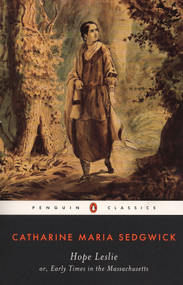 Hope Leslie (or, Early Times in the Massachusetts) by Catharine Maria Sedgwick, Carolyn L. Karcher, Carolyn L. Karcher, 9780140436761