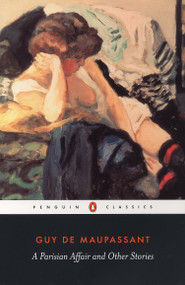 A Parisian Affair and Other Stories by Guy de Maupassant, Sian Miles, Sian Miles, Sian Miles, 9780140448122
