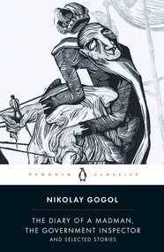 The Diary of a Madman, the Government Inspector, and Selected Stories by Nikolai Gogol, Ronald Wilks, Robert A. Maguire, 9780140449075