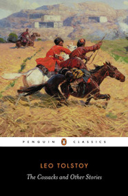 The Cossacks and Other Stories by Leo Tolstoy, David McDuff, David McDuff, Paul Foote, Paul Foote, 9780140449594