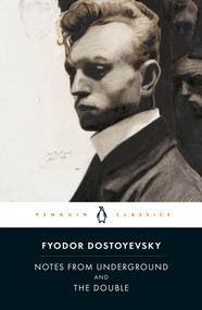 Notes from Underground and The Double by Fyodor Dostoyevsky, Ronald Wilks, Robert Louis Jackson, 9780140455120