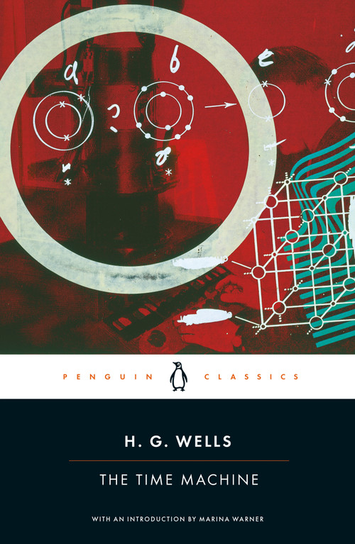 The Time Machine - 9780141439976 by H. G. Wells, Marina Warner, Steven McLean, Patrick Parrinder, 9780141439976