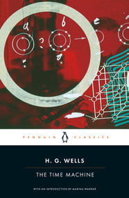 The Time Machine - 9780141439976 by H. G. Wells, Marina Warner, Steven McLean, Patrick Parrinder, 9780141439976