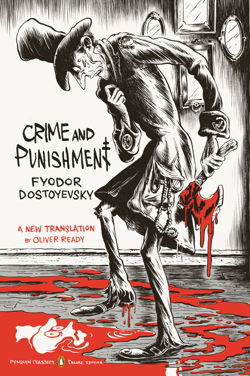 Crime and Punishment ((Penguin Classics Deluxe Edition)) by Fyodor Dostoyevsky, Oliver Ready, Oliver Ready, Oliver Ready, Zohar Lazar, 9780143107637