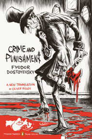 Crime and Punishment ((Penguin Classics Deluxe Edition)) by Fyodor Dostoyevsky, Oliver Ready, Oliver Ready, Oliver Ready, Zohar Lazar, 9780143107637