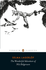 The Wonderful Adventure of Nils Holgersson by Selma Lagerlof, Paul Norlen, Bertil Lybeck, 9780241206096