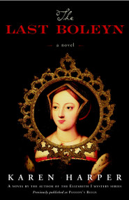 The Last Boleyn (A Novel) by Karen Harper, 9780307237903