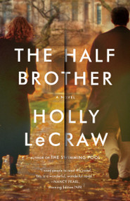 The Half Brother by Holly LeCraw, 9780307474452