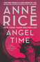 Angel Time by Anne Rice, 9780307745392