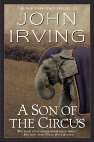 A Son of the Circus (A Novel) by John Irving, 9780345417992