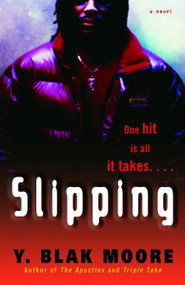 Slipping (A Novel) by Y. Blak Moore, 9780345475947