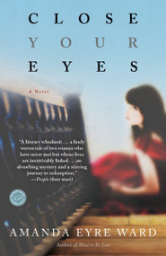 Close Your Eyes (A Novel) - 9780345494498 by Amanda Eyre Ward, 9780345494498
