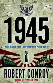1945 (A Novel) by Robert Conroy, 9780345494795