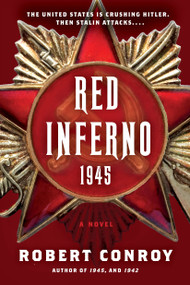 Red Inferno: 1945 (A Novel) by Robert Conroy, 9780345506061