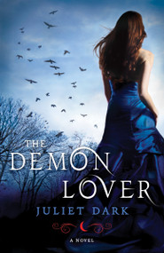 The Demon Lover (A Novel) by Juliet Dark, 9780345510082
