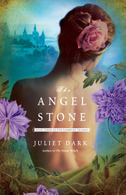 The Angel Stone (A Novel) by Juliet Dark, 9780345533395