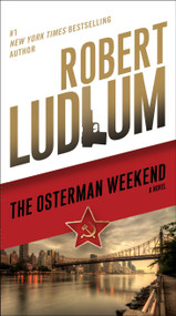 The Osterman Weekend (A Novel) by Robert Ludlum, 9780345539274