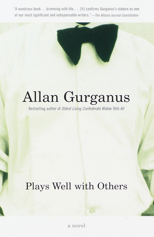 Plays Well with Others by Allan Gurganus, 9780375702037
