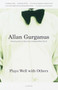 Plays Well with Others by Allan Gurganus, 9780375702037